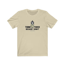 Load image into Gallery viewer, Think Twice Unisex Tee
