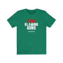 Load image into Gallery viewer, Stop Blaming Guns Unisex Tee