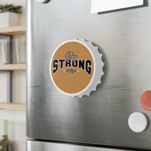 Load image into Gallery viewer, Stay Strong Bottle Opener