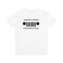 Load image into Gallery viewer, Jeep- Always Under Construction Unisex Tee