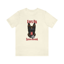 Load image into Gallery viewer, Ears Up System Alarmed Unisex Tee