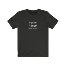 Load image into Gallery viewer, Honor Definition Unisex Tee