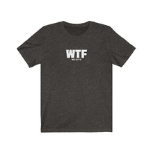 Load image into Gallery viewer, WTF Acronym Unisex Tee