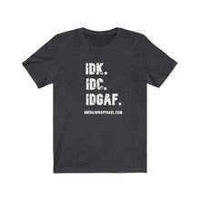 Load image into Gallery viewer, I Don't Unisex Tee