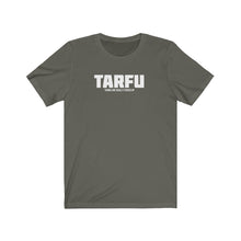 Load image into Gallery viewer, TARFU Acronym Unisex Tee