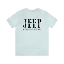 Load image into Gallery viewer, JEEP, My Favorite Four Letter Word Unisex Tee