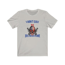 Load image into Gallery viewer, I Don't Call 911 Unisex Tee