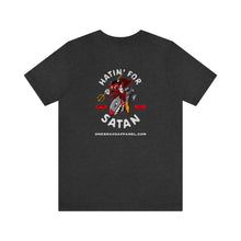 Load image into Gallery viewer, Hatin' For Satan Unisex Tee