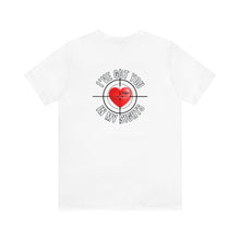 Load image into Gallery viewer, I've Got You In My Sights Unisex Tee