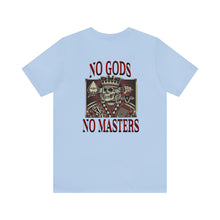 Load image into Gallery viewer, No Gods No Masters Unisex Tee
