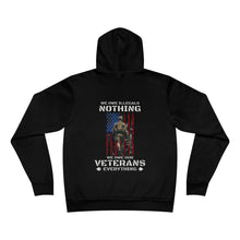 Load image into Gallery viewer, We Owe Our Veterans Everything Unisex Fleece Pullover Hoodie
