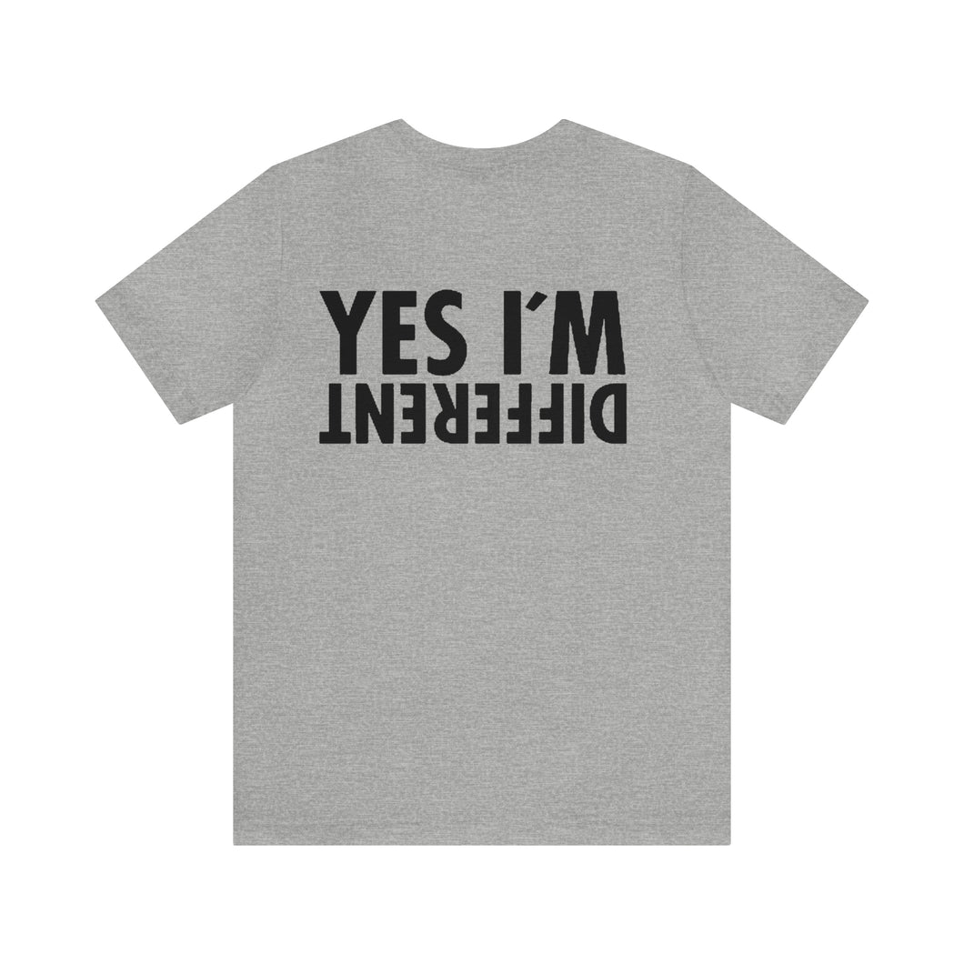 Yes I'm Different Unisex Tee