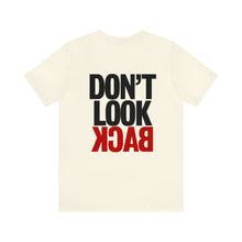 Load image into Gallery viewer, Don&#39;t Look Back Unisex Tee
