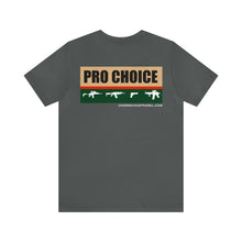 Load image into Gallery viewer, Pro Choice Unisex Tee
