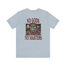 Load image into Gallery viewer, No Gods No Masters Unisex Tee
