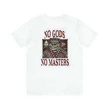 Load image into Gallery viewer, No Gods No Masters Unisex Tee
