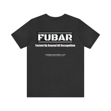 Load image into Gallery viewer, FUBAR Unisex Tee
