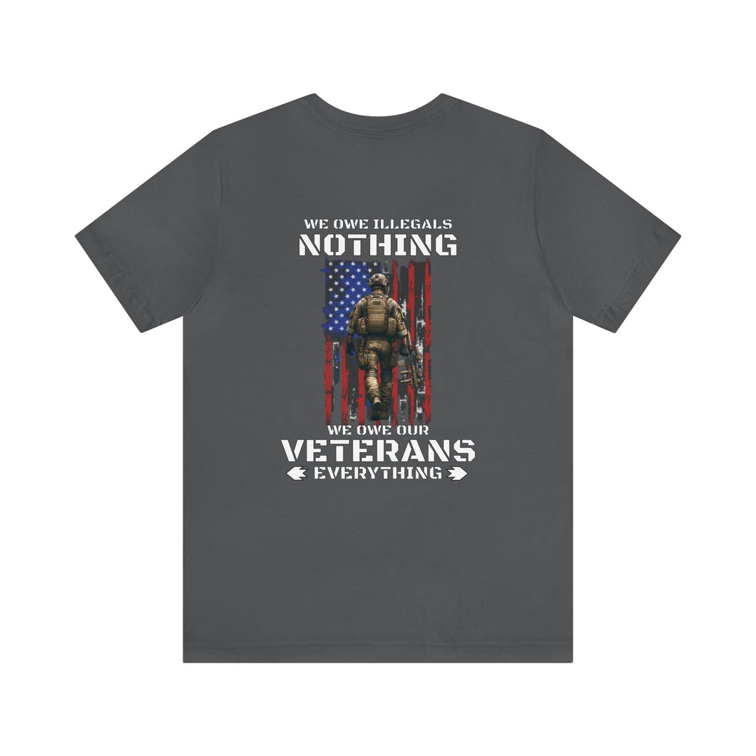 We Owe Our Veterans Everything Unisex Tee