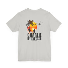 Load image into Gallery viewer, Charlie Don&#39;t Surf Unisex Tee
