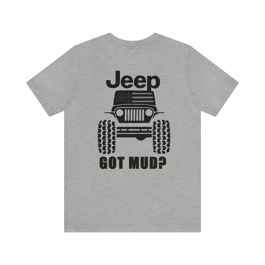 Jeep Got Mud? Unisex Tee