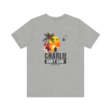 Load image into Gallery viewer, Charlie Don&#39;t Surf Unisex Tee
