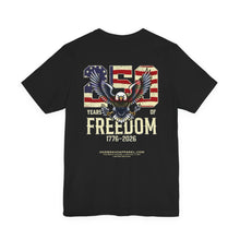 Load image into Gallery viewer, Freedom 250th Anniversary  Graphic Tee
