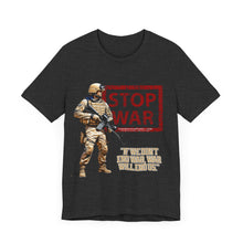 Load image into Gallery viewer, Stop War Unisex Tee
