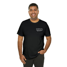 Load image into Gallery viewer, Surgical Technologist Unisex  Tee
