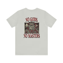 Load image into Gallery viewer, No Gods No Masters Unisex Tee
