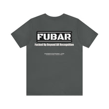 Load image into Gallery viewer, FUBAR Unisex Tee
