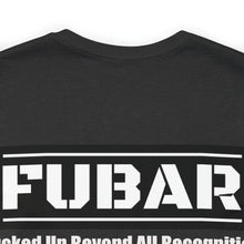 Load image into Gallery viewer, FUBAR Unisex Tee
