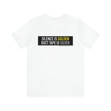 Load image into Gallery viewer, Silence Is Golden Unisex Tee

