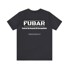 Load image into Gallery viewer, FUBAR Unisex Tee
