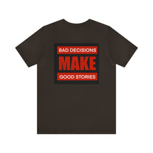 Load image into Gallery viewer, Bad Decisions Unisex Tee
