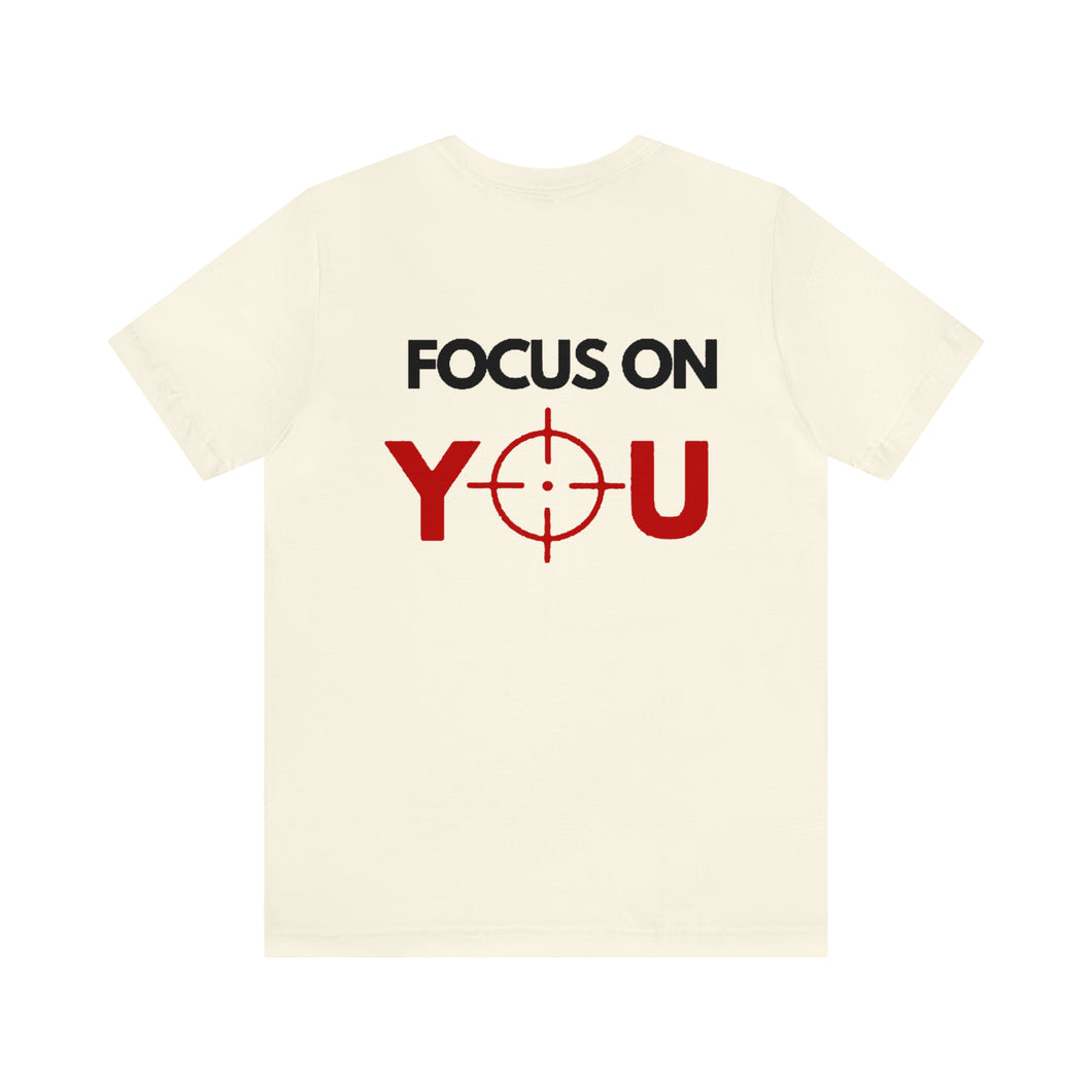 Focus On You Unisex Tee