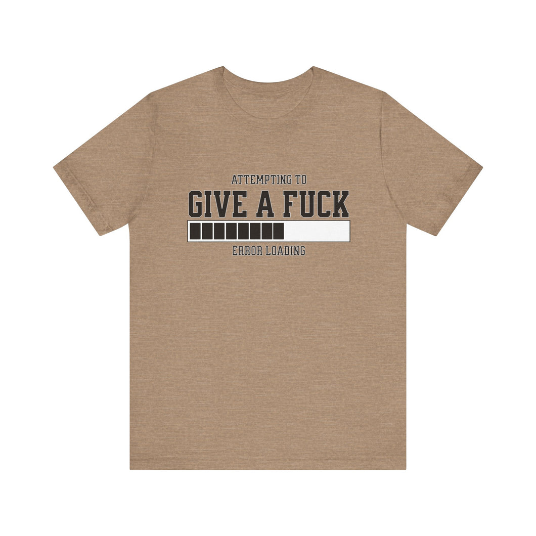 Attempting To Give A F*ck Unisex Tee