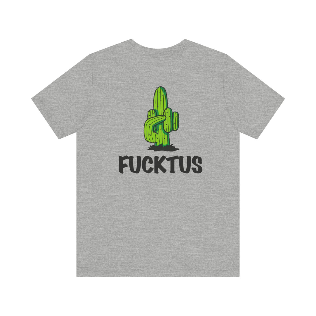 Fucktus Unisex Tee