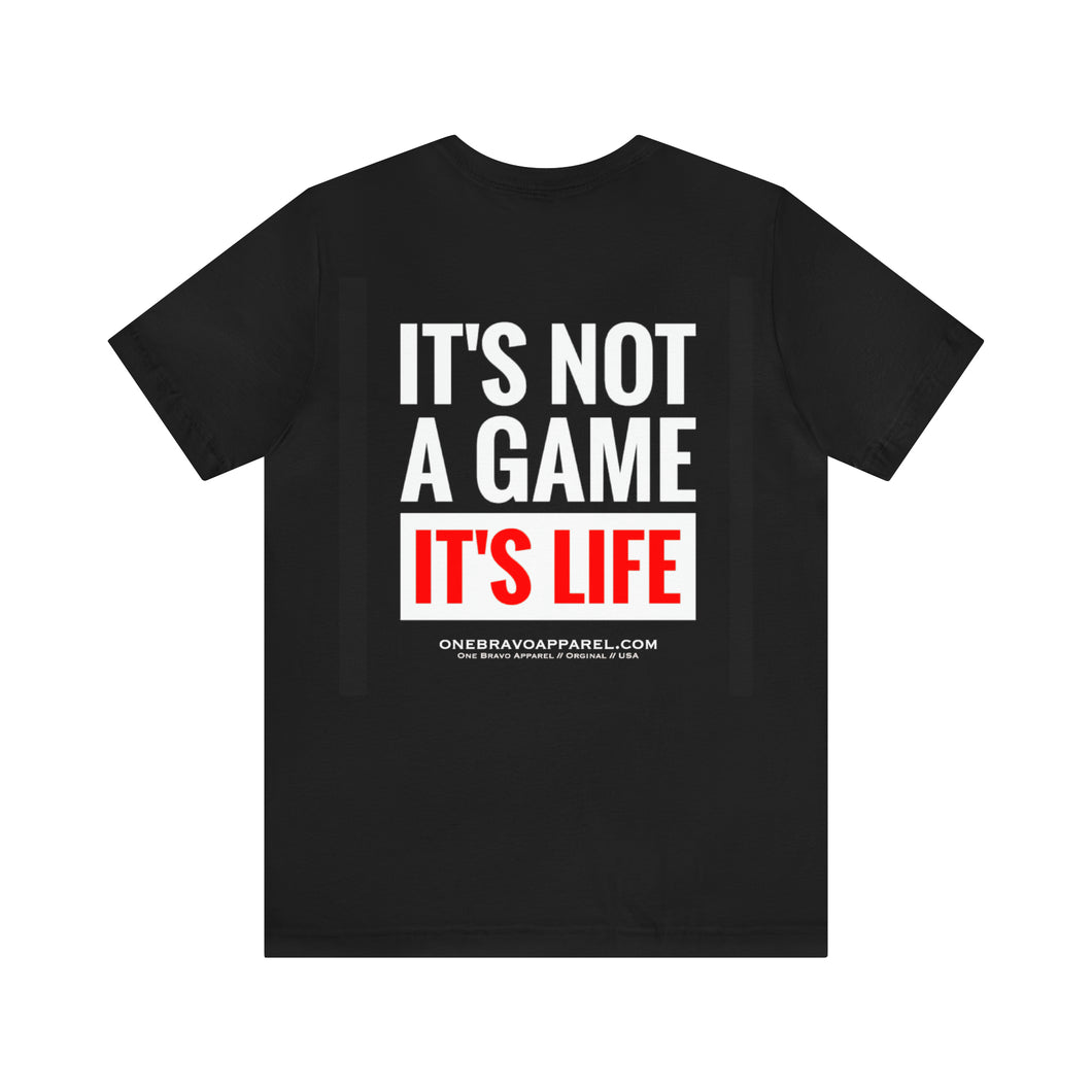 It's Not A Game Unisex Tee