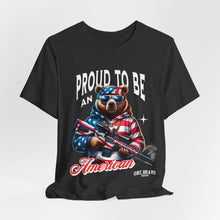 Load image into Gallery viewer, Proud To Be An American Unisex Tee

