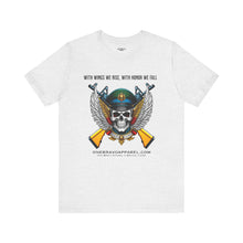 Load image into Gallery viewer, With Wings We Rise, With Honor We Fall Unisex Tee

