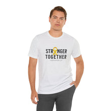 Load image into Gallery viewer, Stronger Together Unisex Tee
