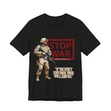 Load image into Gallery viewer, Stop War Unisex Tee
