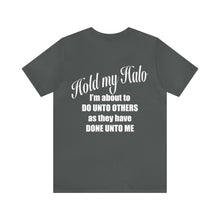 Load image into Gallery viewer, Hold My Halo Unisex Tee
