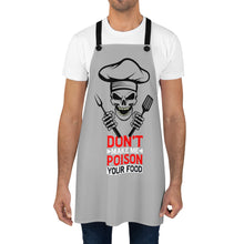 Load image into Gallery viewer, Don&#39;t Make Me Poison Your Food Apron
