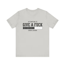 Load image into Gallery viewer, Attempting To Give A F*ck Unisex Tee
