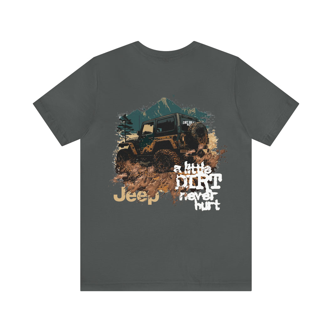 Jeep- A Little Dirt Never Hurt Unisex Tee