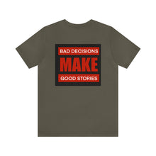 Load image into Gallery viewer, Bad Decisions Unisex Tee
