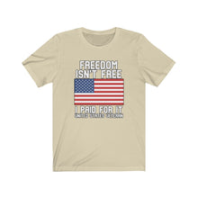 Load image into Gallery viewer, Freedom Isn&#39;t Free Unisex Tee
