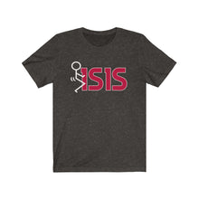 Load image into Gallery viewer, F*ck ISIS Unisex Tee
