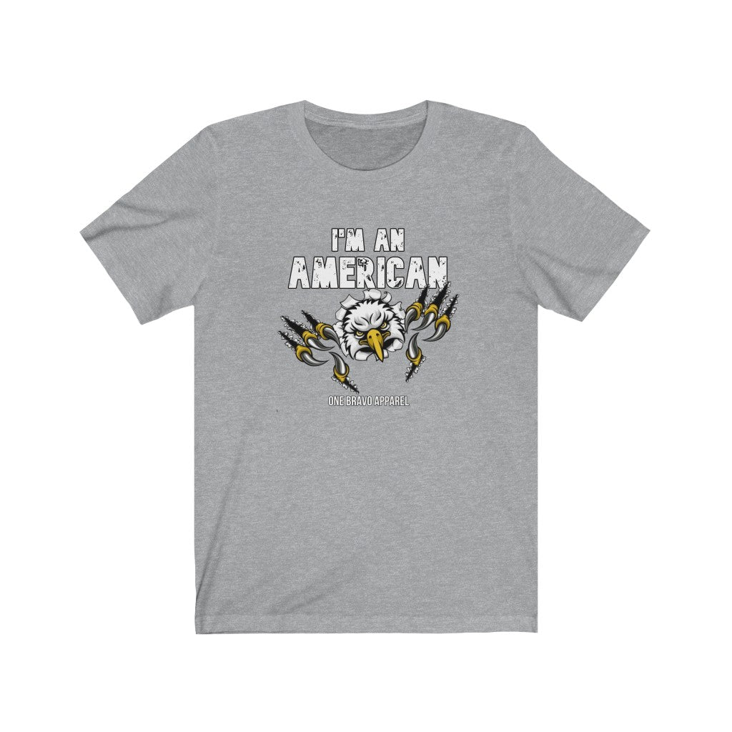 I'm An American Unisex Tee